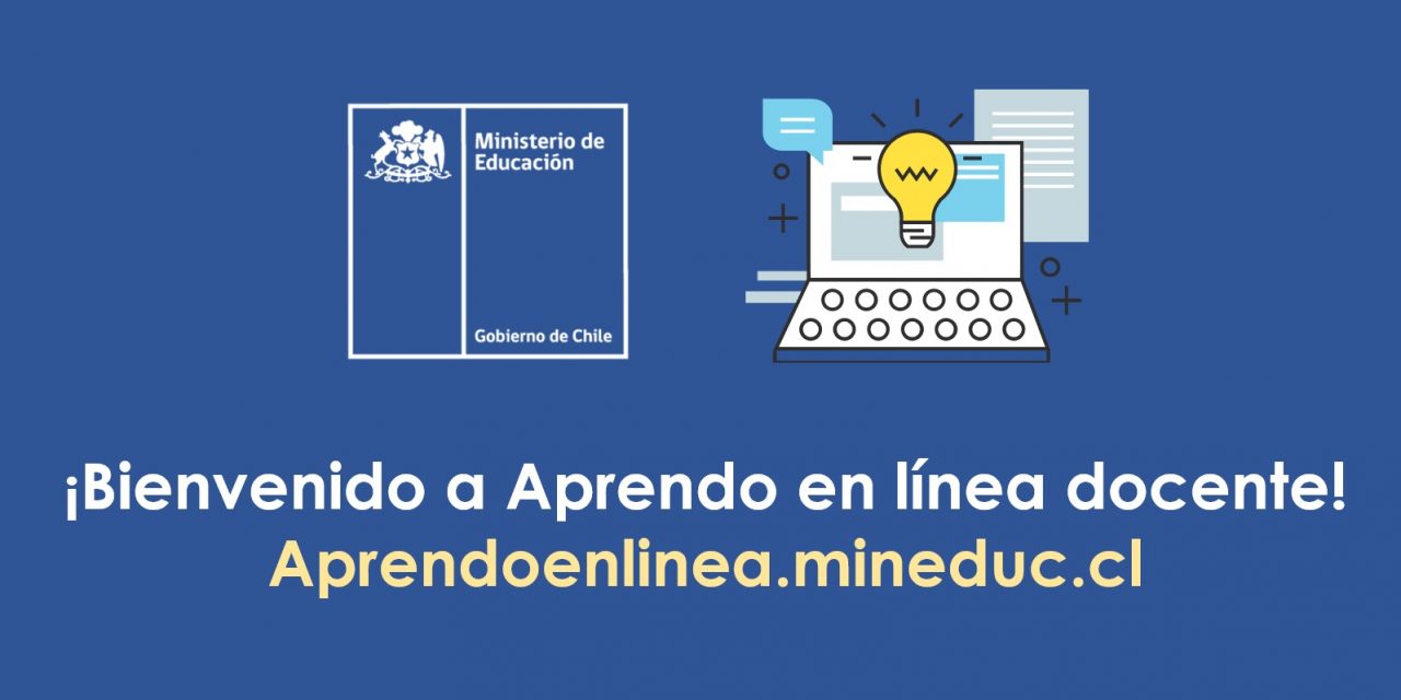 MINEDUC LANZA PORTAL APRENDO EN LÍNEA DOCENTE CON MÁS DE 20 MIL RECURSOS DISPONIBLES PARA FACILITAR A PROFESORES LA APLICACIÓN DEL CURRÍCULUM ESCOLAR PRIORIZADO