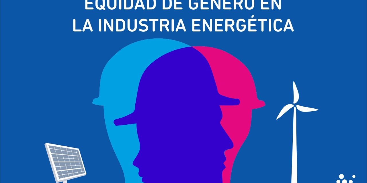 EQUIDAD DE GÉNERO, PANDEMIA E INDUSTRIA ENERGÉTICA: LA DEUDA PENDIENTE
