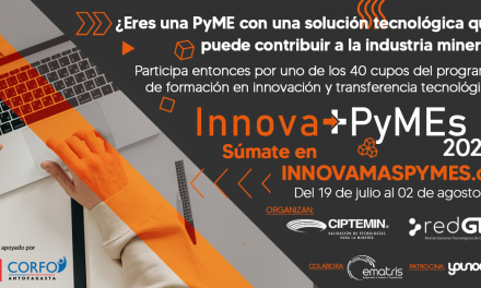 INNOVA+PYMES: 2DA VERSIÓN DEL PROGRAMA BUSCA REFORZAR LA INNOVACIÓN Y EXPANSIÓN DE LA MINERÍA