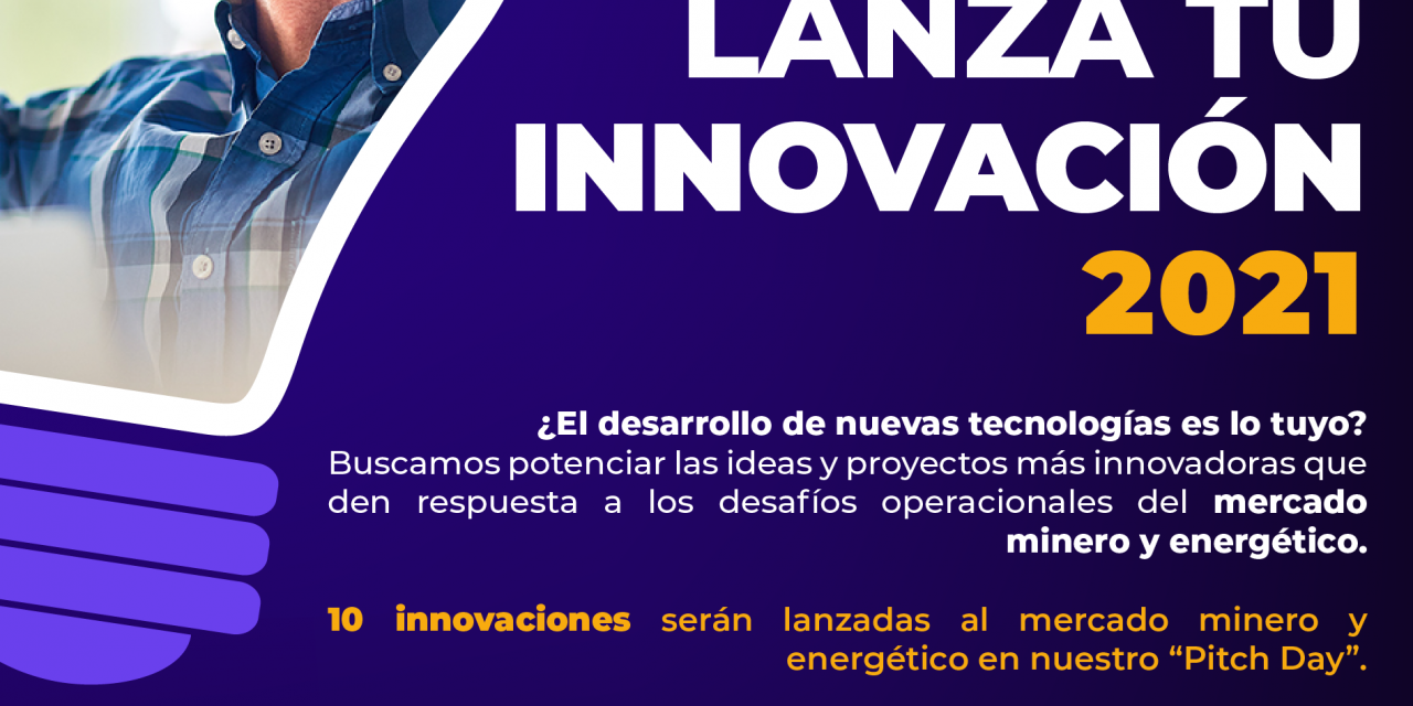 Vuelve el concurso “Lanza tu Innovación”: premiará a las mejores tecnologías para la industria minera y energética