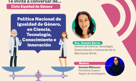 EXPLORA ANTOFAGASTA INICIA CUARTO CICLO DE CONVERSATORIOS EN LINEA DEDICADO Al ROL DE LA MUJER EN LA CIENCIA