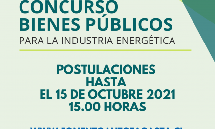 COMITÉ CORFO ANTOFAGASTA ABRE CONCURSO PARA MEJORAR LA COMPETITIVIDAD Y DESARROLLO SOSTENIBLE DE LA INDUSTRIA ENERGÉTICA