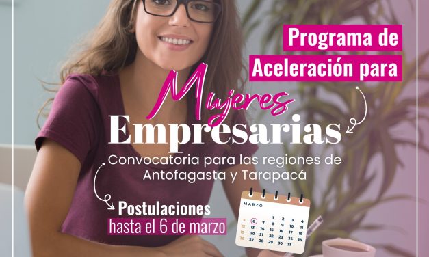 LANZAN ACADEMIA PARA MUJERES EMPRESARIAS DE ANTOFAGASTA Y TARAPACÁ