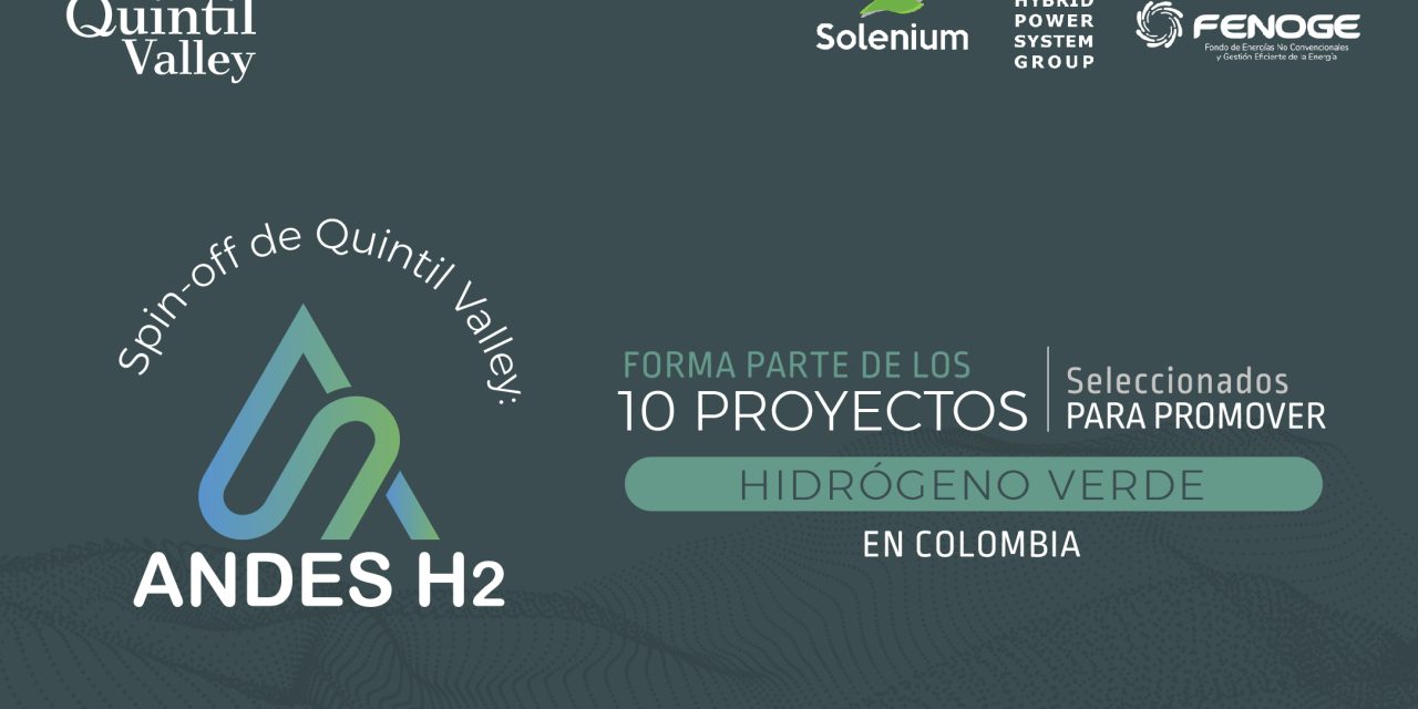 ANDES H2 FORMA PARTE DE LOS 10 PROYECTOS SELECCIONADOS PARA PROMOVER HIDRÓGENO VERDE EN COLOMBIA