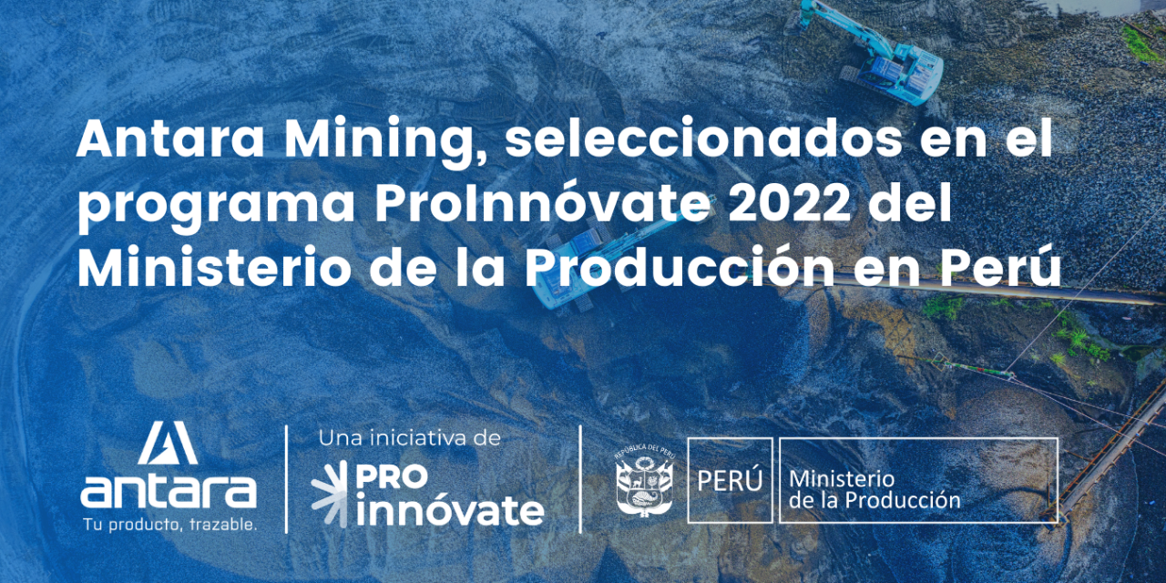 Antara Mining, la Mining Tech chilena seleccionada por el programa StartUp Perú PLUG 2G del Ministerio de la Producción en Perú