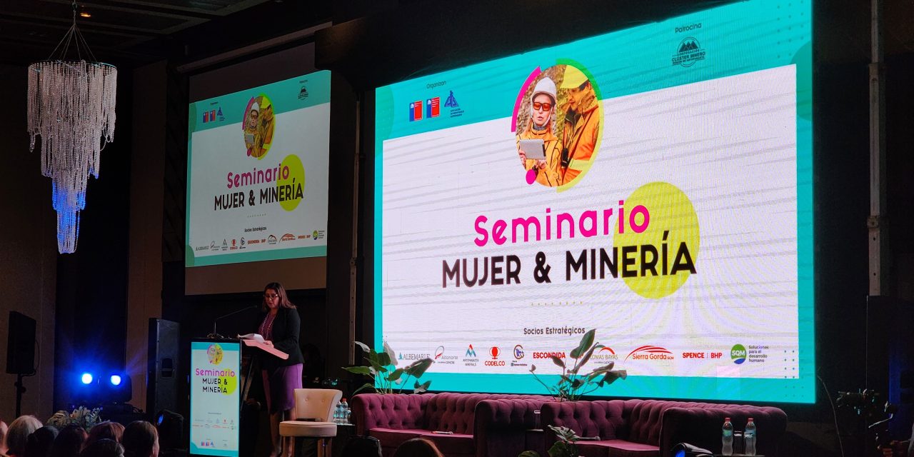 MUJER & MINERÍA, MARCA UN HITO TRASCENDENTE EN LA REGIÓN DE ANTOFAGASTA 