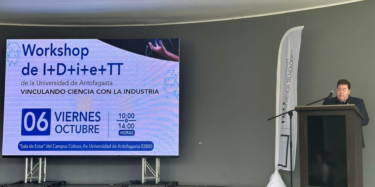 Con exposiciones y ruedas de negocios la Universidad de Antofagasta desarrolló el workshop “Vinculando la Ciencia con la Industria